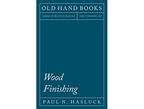 Livro Wood Finishing de Paul N Hasluck (Inglês)