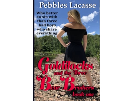 Livro Goldilocks and the Three Bear Brothers Book 1 Naughty Goldie de Pebbles Lacasse (Inglês)