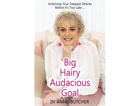 Livro Big Hairy Audacious Goal de Dr Anne Butcher (Inglês)