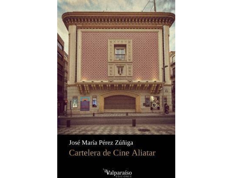 Livro Cartelera de cine Aliatar de José María Pérez Zúñiga (Espanhol)