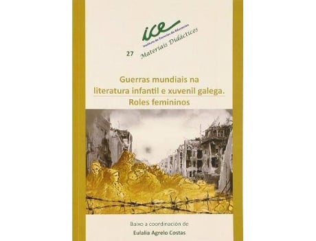 Livro Guerras mundiais na literatura infantil e xuvenil galega. de General Rapporteur Eulalia Agrelo Costas (Galego)