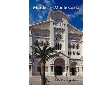 Livro Murder at Monte Carlo de E Phillips Oppenheim (Inglês)