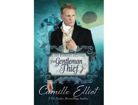 Livro The Gentleman Thief Lady Wynwoods Spies series prequel novella de Camille Elliot (Inglês)