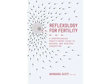 Livro Reflexology For Fertility de Barbara Scott (Inglês - Capa Dura)