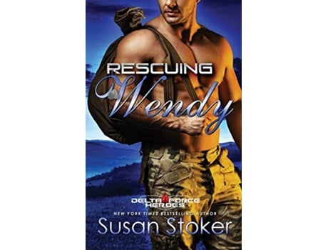 Livro Rescuing Wendy Delta Force Heroes de Susan Stoker (Inglês)