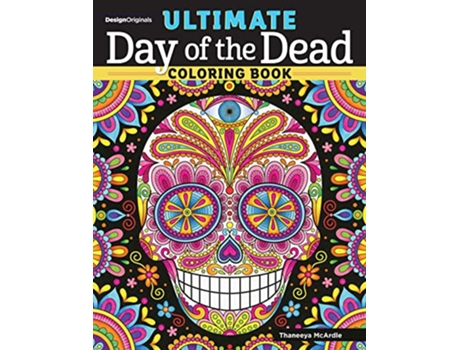 Livro Ultimate Day of the Dead Coloring Book de Thaneeya Mcardle (Inglês)