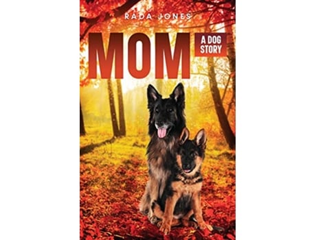 Livro Mom A Dog Story Prequel to Becoming K9 de Rada Jones (Inglês)