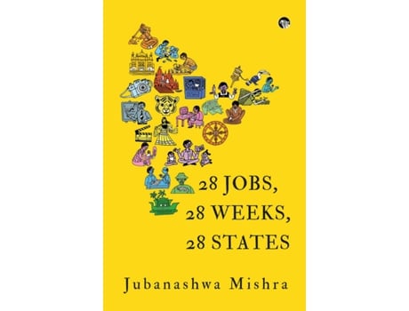 Livro 28 Jobs, 28 Weeks, 28 States de Jubanashwa Mishra (Inglês)