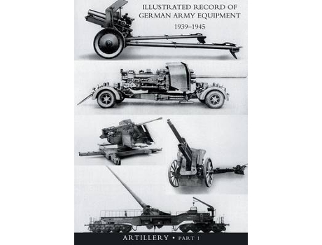 Livro illustrated record of german army equipment 1939-1945volume ii artillery (in two parts) volume one de war office (inglês)