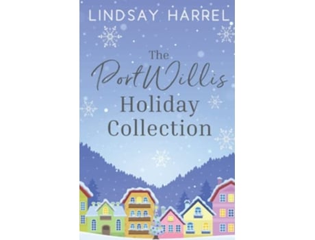 Livro The Port Willis Holiday Collection Port Willis Romance de Lindsay Harrel (Inglês)