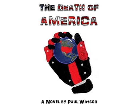 Livro The Death of America de Paul Watson (Inglês)