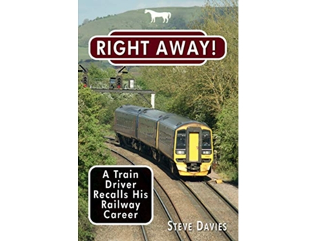 Livro Right Away A Train Driver Recalls His Railway Career de Steve Davies (Inglês)