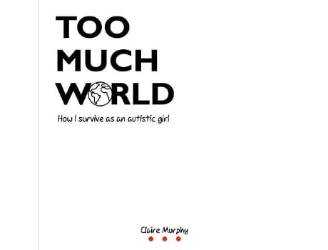 Livro Too Much World de Claire Murphy (Inglês)