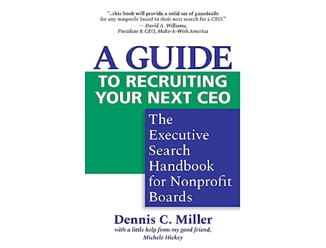 Livro A Guide to Recruiting Your Next CEO The Executive Search Handbook for Nonprofit Boards de Dennis C Miller (Inglês)