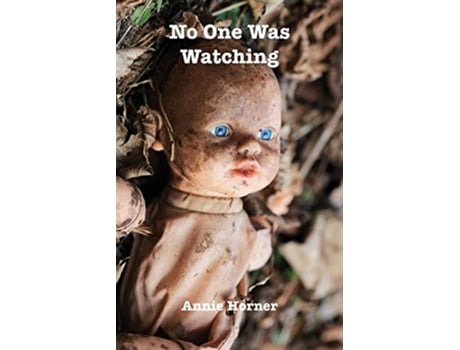 Livro No One Was Watching de Annie Horner (Inglês)