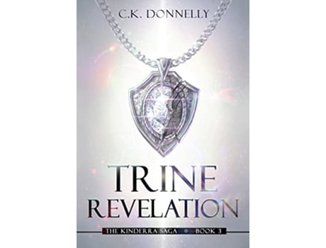 Livro Trine Revelation The Kinderra Saga The Kinderra Saga Book 3 de C K Donnelly (Inglês)