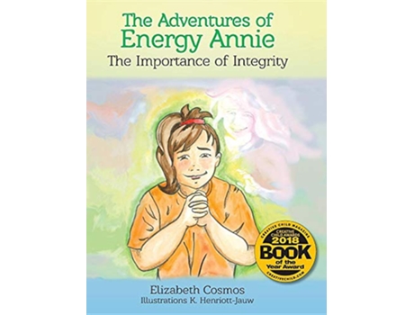 Livro The Adventures of Energy Annie: The Importance of Integrity de Elizabeth Cosmos, K Henriott-Jauw (Inglês)