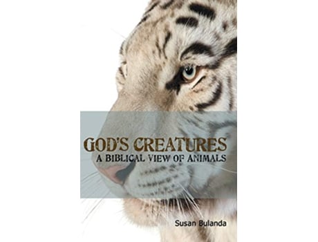 Livro Gods Creatures A Biblical View of Animals de Susan Bulanda (Inglês)