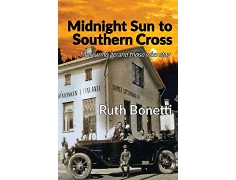 Livro Midnight Sun to Southern Cross Those who go and those who stay de Ruth Bonetti (Inglês)