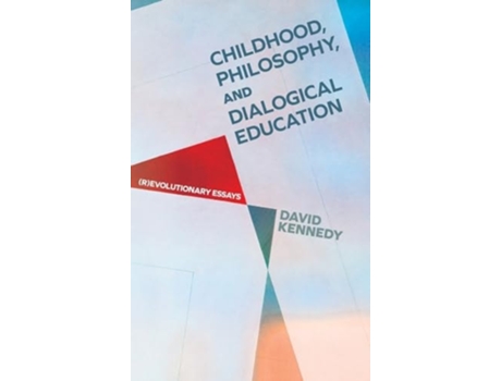 Livro Childhood, Philosophy, and Dialogical Education evolutionary Essays de David Kennedy (Inglês - Capa Dura)