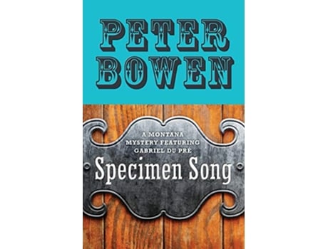 Livro Specimen Song de Peter Bowen (Inglês)