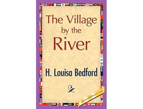 Livro The Village by the River de HL Bedford (Inglês)