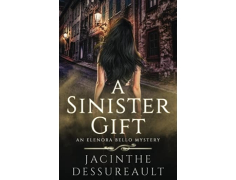 Livro A Sinister Gift Elenora Bello de Jacinthe Dessureault (Inglês)