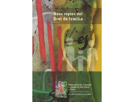 Livro Neus Reptes Del Dret De Família : Materials De Les Tretzenes Jornades De Dret Català, Tossa De Mar, 23 I 24 De Setembre De 2004 de Jornades De Dret Català Universidad Girona. Área Derecho Civil (Espanhol)