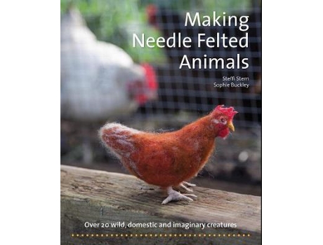 Livro making needle-felted animals de steffi stern,sophie buckley (inglês)