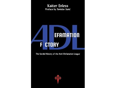 Livro Defamation Factory The Sordid History of the ADL de Kaiter Enless (Inglês)