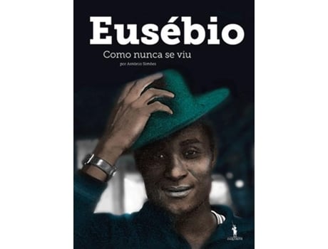 Livro Eusébio Como Nunca Se Viu de António Simões (Português - 2014)