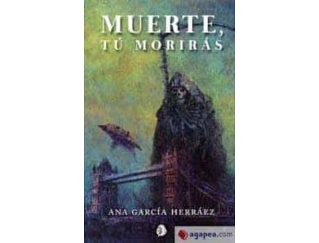 Livro Muerte, tú morirás de Ana García Herráez, Ilustrado por Juan Alberto Hernández (Espanhol)