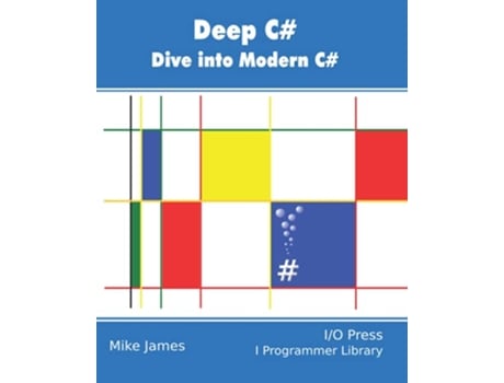 Livro Deep C Dive Into Modern C de Mike James (Inglês)