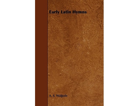 Livro Early Latin Hymns Latin and English Edition de A S Walpole (Latim)