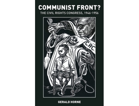 Livro Communist Front? The Civil Rights Congress de Gerald Horne (Inglês)