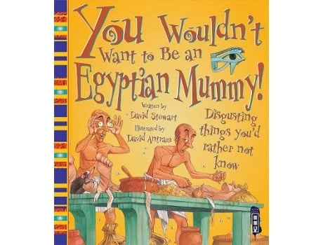 Livro you wouldn't want to be an egyptian mummy! de david stewart (inglês)