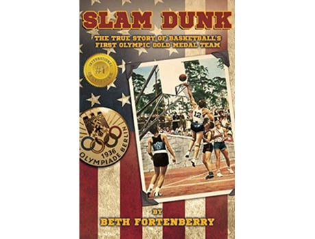 Livro Slam Dunk The True Story of Basketballs First Olympic Gold Medal Team de Beth Fortenberry (Inglês)