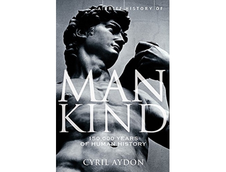 Livro A Brief History of Mankind Brief Histories Paperback de Cyril Aydon (Inglês)