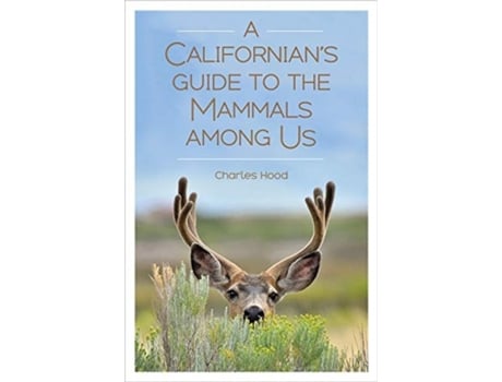 Livro A Californians Guide to the Mammals among Us de Charles Hood (Inglês)