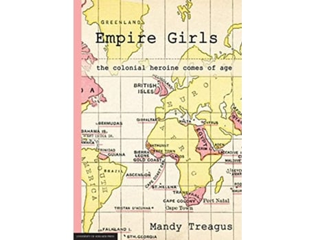 Livro Empire Girls the colonial heroine comes of age de Mandy Treagus (Inglês)