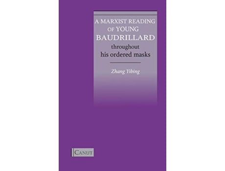 Livro A Marxist Reading of Young Baudrillard Throughout His Ordered Masks de Yibing Zhang (Inglês - Capa Dura)