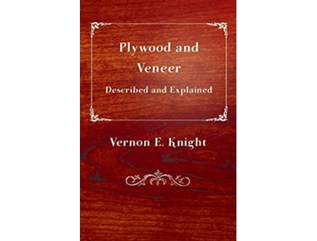 Livro Plywood and Veneer Described and Explained de E Vernon Knight (Inglês)