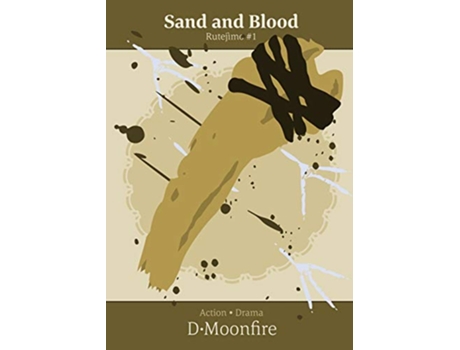 Livro Sand and Blood 1 Rutejìmo de D Moonfire (Inglês)