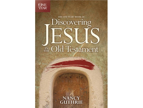 Livro one year book of discovering jesus in the old testament, the de nancy guthrie (inglês)