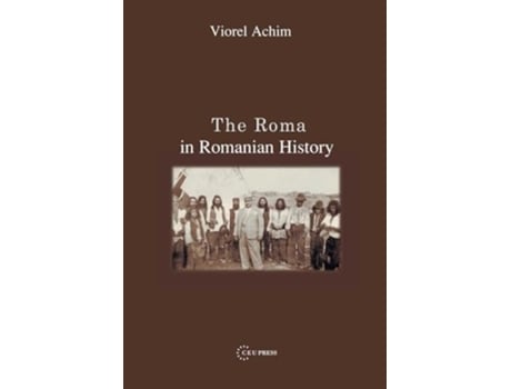 Livro Roma in Romanian History de Viorel Achim (Inglês)