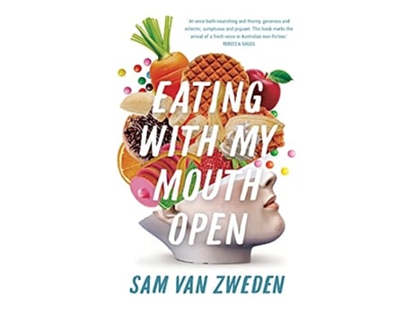 Livro Eating With My Mouth Open de Sam Van Zweden (Inglês)