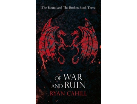 Livro Of War and Ruin The Bound and the Broken de Ryan Cahill (Inglês)