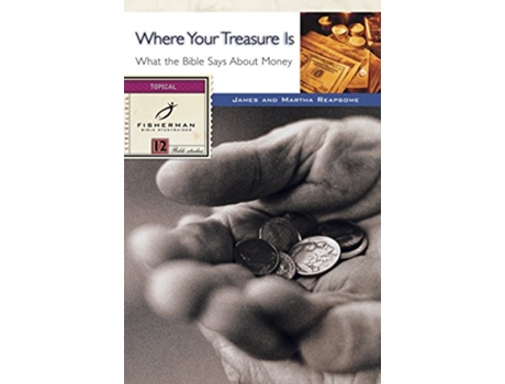 Livro Where Your Treasure Is What the Bible Says About Money de James Reapsome Martha Reapsome (Inglês)