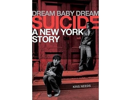 Livro Dream Baby Dream Suicide de Kris Needs (Inglês - Capa Dura)