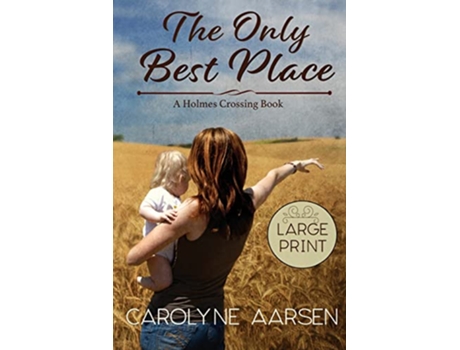 Livro The Only Best Place Large Print Christian Romance de Carolyne Aarsen (Inglês)